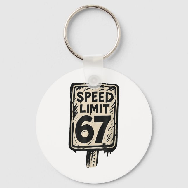 67 Speed Limit Sign Gen Alpha 67 Meme  Key Ring (Front)