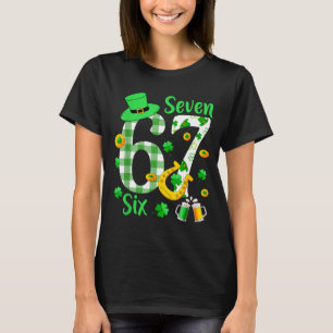 67 st patricks day six seven 6 7 meme 67 kids 67 T-Shirt