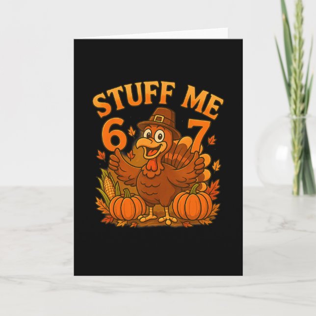 67 Stuff Me Thanksgivingturkey  Card (Front)