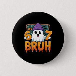 67 Teacher Ghost Six Seven Meme Math Equation Bruh 6 Cm Round Badge