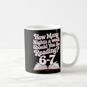 67 Teacher How Many Nights A Week Should You Be Re Coffee Mug