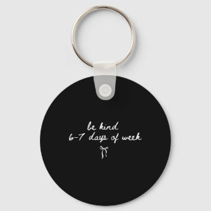67 Teacher Student Be Kind 6–7 Days A Week Teachin Key Ring
