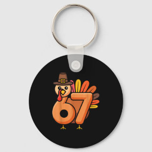 67 Thanksgiving 6 7 Turkey Six Seven Key Ring