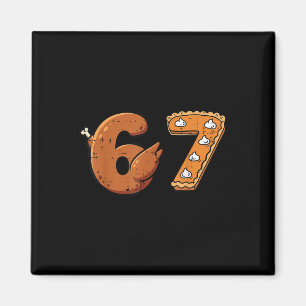 67 Thanksgiving Funny 6 7 Meme Six Seven Turkey Bo Magnet