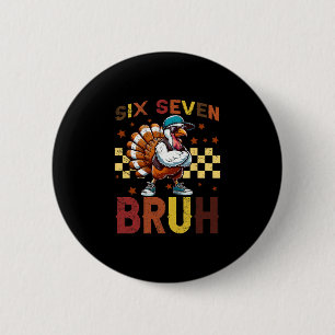 67 Thanksgiving Funny Six Seven Meme Brainrot Turk 6 Cm Round Badge