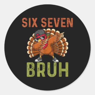67 Thanksgiving Funny Six Seven Meme Turkey Kids B Classic Round Sticker