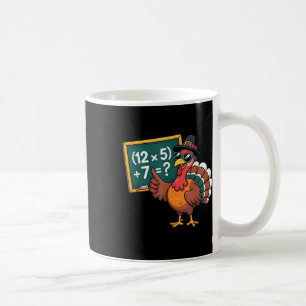 67 Thanksgiving Funny Turkey Math Teacher Six Seve Coffee Mug