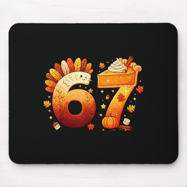 67 Thanksgiving Funny Turkey Thanksgiving 67 Six S Mouse Pad (Front)