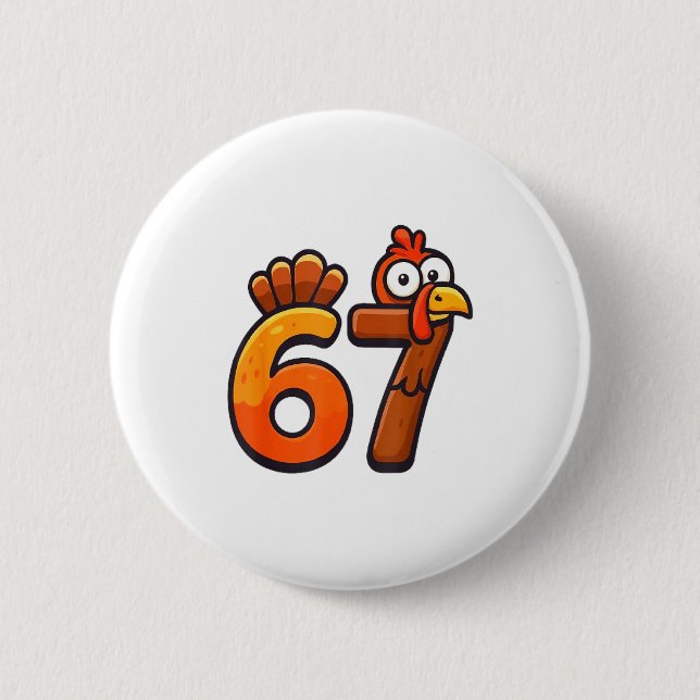 67 Thanksgiving Funny Turkey Thanksgiving 67 Turke 6 Cm Round Badge (Front)