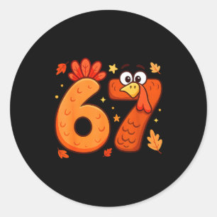 67 Thanksgiving Funny Turkey Thanksgiving 67 Turke Classic Round Sticker