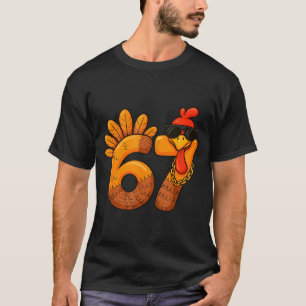 67 Thanksgiving Funny Turkey Thanksgiving 67 Turke T-Shirt