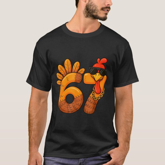 67 Thanksgiving Funny Turkey Thanksgiving 67 Turke T-Shirt (Front)
