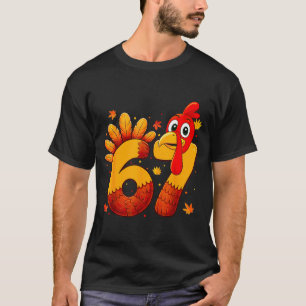 67 Thanksgiving Funny Turkey Thanksgiving 67 Turke T-Shirt