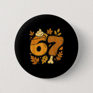 67 Thanksgiving Meme Funny Six Seven Gen Alpha Sla 6 Cm Round Badge