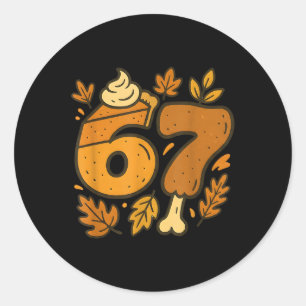 67 Thanksgiving Meme Funny Six Seven Gen Alpha Sla Classic Round Sticker