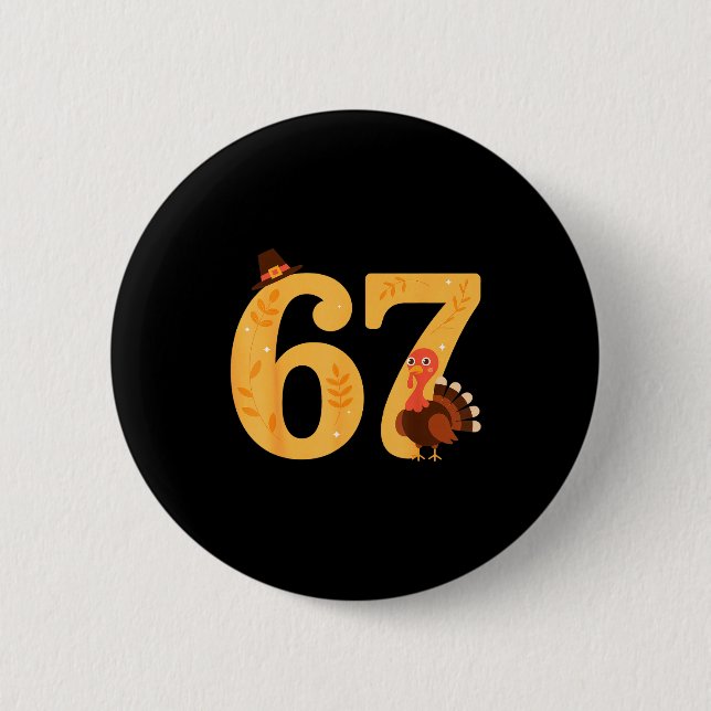 67 Thanksgiving Turkey 67 Meme Thanksgiving  6 Cm Round Badge (Front)