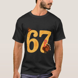 67 Thanksgiving Turkey 67 Meme Thanksgiving T-Shirt