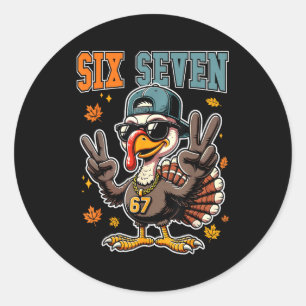 67 Thanksgiving Turkey Funny Thanksgiving Six Seve Classic Round Sticker
