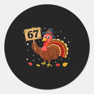 67 Thanksgiving Turkey Meme Six Seven 6 7 Classic Round Sticker