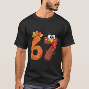 67 Thanksgiving Turkey T-Shirt