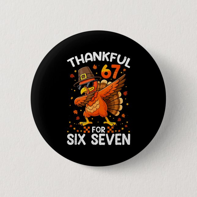 67 Thanksgiving Turkey Thankful For Six Seven 6 7  6 Cm Round Badge (Front)