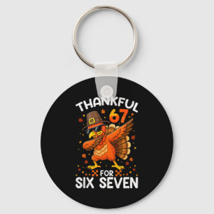 67 Thanksgiving Turkey Thankful For Six Seven 6 7  Key Ring