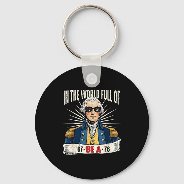 67 To 76 Funny George Washington History Meme  Key Ring (Front)