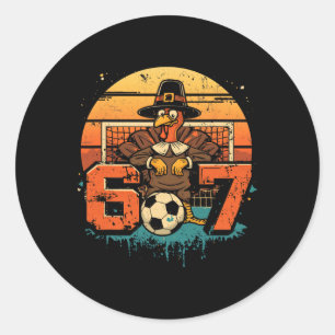 67 Turkey Soccer Six Seven Funny Thanksgiving 2025 Classic Round Sticker