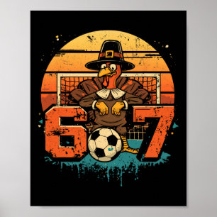 67 Turkey Soccer Six Seven Funny Thanksgiving 2025 Poster
