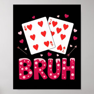 67 Valentine Bruh Six Seven 6 7 Playing Card Poster