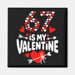 67 Valentine’s Day Meme 67th Birthday 6 7 Valentin Magnet