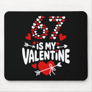 67 Valentine’s Day Meme 67th Birthday 6 7 Valentin Mouse Pad