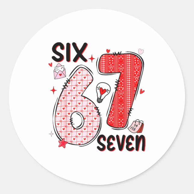 67 Valentine Six Seven 6 7 Funny Valentine’s Day W Classic Round Sticker (Front)