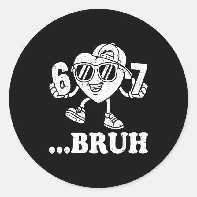 67 Valentines Bruh Six Seven Meme Heart 6 7 Boys K Classic Round Sticker (Front)