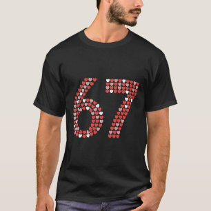 67 Valentine's Day Shirt 6 7 Meme Funny 67 Hearts