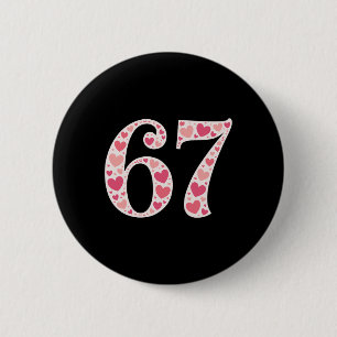 67 Valentine's Day Shirt 6 7 Meme Funny 67 Hearts Cm Round Badge