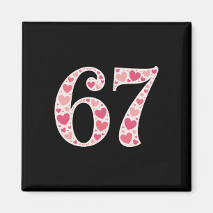 67 Valentine's Day Shirt 6 7 Meme Funny 67 Hearts Magnet