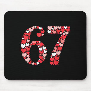 67 Valentine's Day Shirt 6 7 Meme Funny 67 Hearts Mouse Pad