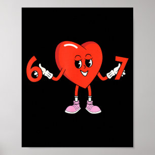 67 Valentines Funny Six Seven Cute Heart 6 7 Meme  Poster