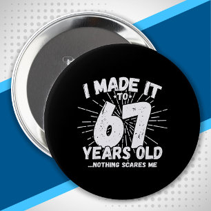67 Year Old Birthday - Funny 67th Birthday Meme 10 Cm Round Badge
