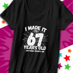 67 Year Old Sarcastic Meme Funny 67th Birthday T-Shirt<br><div class="desc">This funny 67th birthday design makes a great sarcastic humour joke or novelty gag gift for a 67 year old birthday theme or surprise 67th birthday party! Features 'I Made it to 67 Years Old... Nothing Scares Me' funny 67th birthday meme that will get lots of laughs from family, friends,...</div>