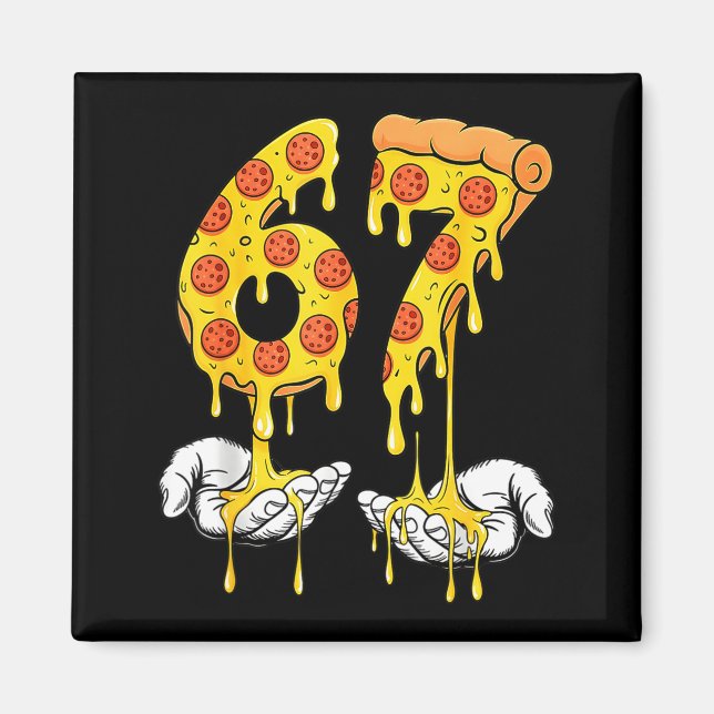 67 Zza Meme Funny Zza Lover  Magnet (Front)