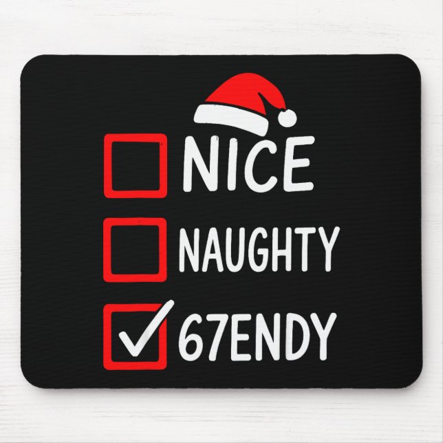 67endy Christmas Checklist – 6 7 Nice Naughty Six  Mouse Pad (Front)