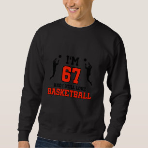 67th Birthday 67 Years Old Basketball Player Birth Sweatshirt
