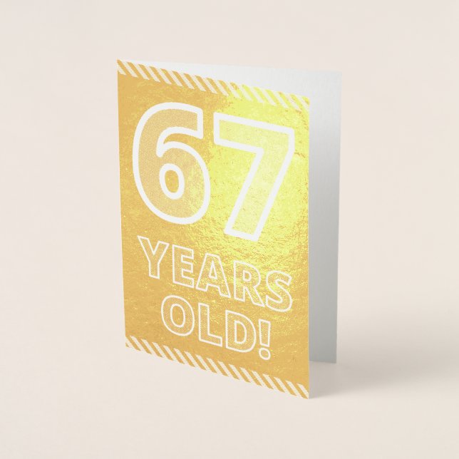 67th Birthday: Bold "67 YEARS OLD!" Gold Foil Card (Front)