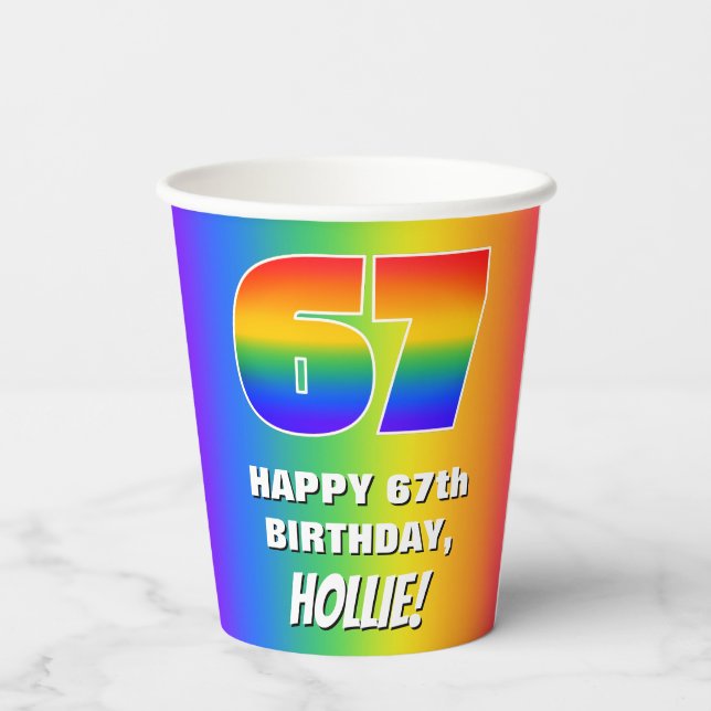 67th Birthday: Colourful, Fun Rainbow Pattern # 67 Paper Cups (Back)
