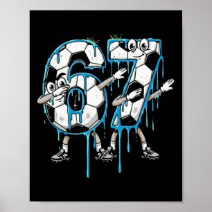 67th Birthday Drip Dabbing Soccer Ll Number 67 Six Poster