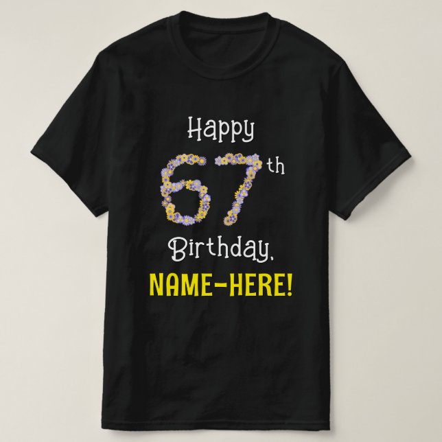 67th Birthday: Floral Flowers Number “67” + Name T-Shirt (Design Front)