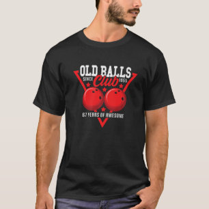67Th Birthday I Old Balls Club I Bowling Ball T-Shirt