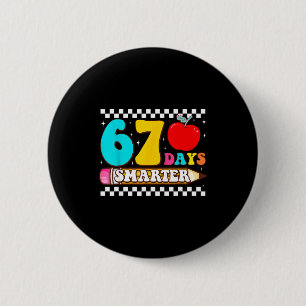 67th Day Of School 67 Days Smarter Teacher Boy Gir 6 Cm Round Badge